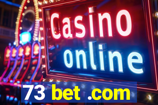73 bet .com